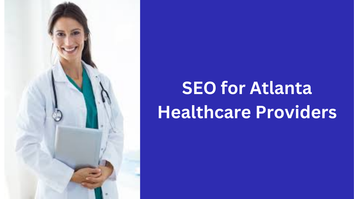 SEO for Atlanta Healthcare Providers